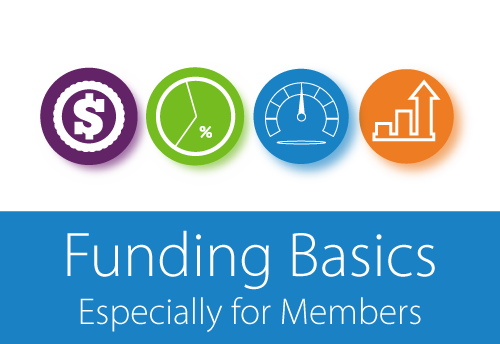 Funding Basics - Especially for Members